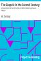 [Gutenberg 10955] • The Gospels in the Second Century / An Examination of the Critical Part of a Work Entitled 'Supernatural Religion'